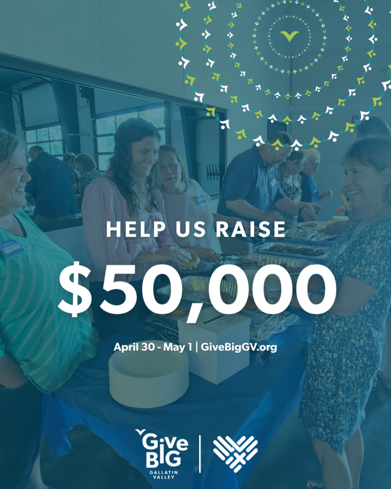 Four women stand around a table serving food at an indoor event. Overlaid text reads: “Help us raise $50,000. April 30 – May 1 | GiveBigGV.org.” Logos for Give Big Gallatin Valley and Give Big are at the bottom.