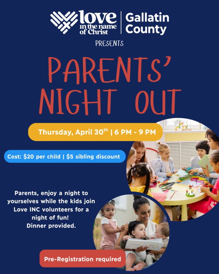 Flyer for Parents Night Out by Love INC Gallatin County on April 30th, 6–9 PM. Includes a photo of kids at a table doing crafts and adults helping. Cost: $20/child, $5 sibling discount. Dinner included; pre-registration required.