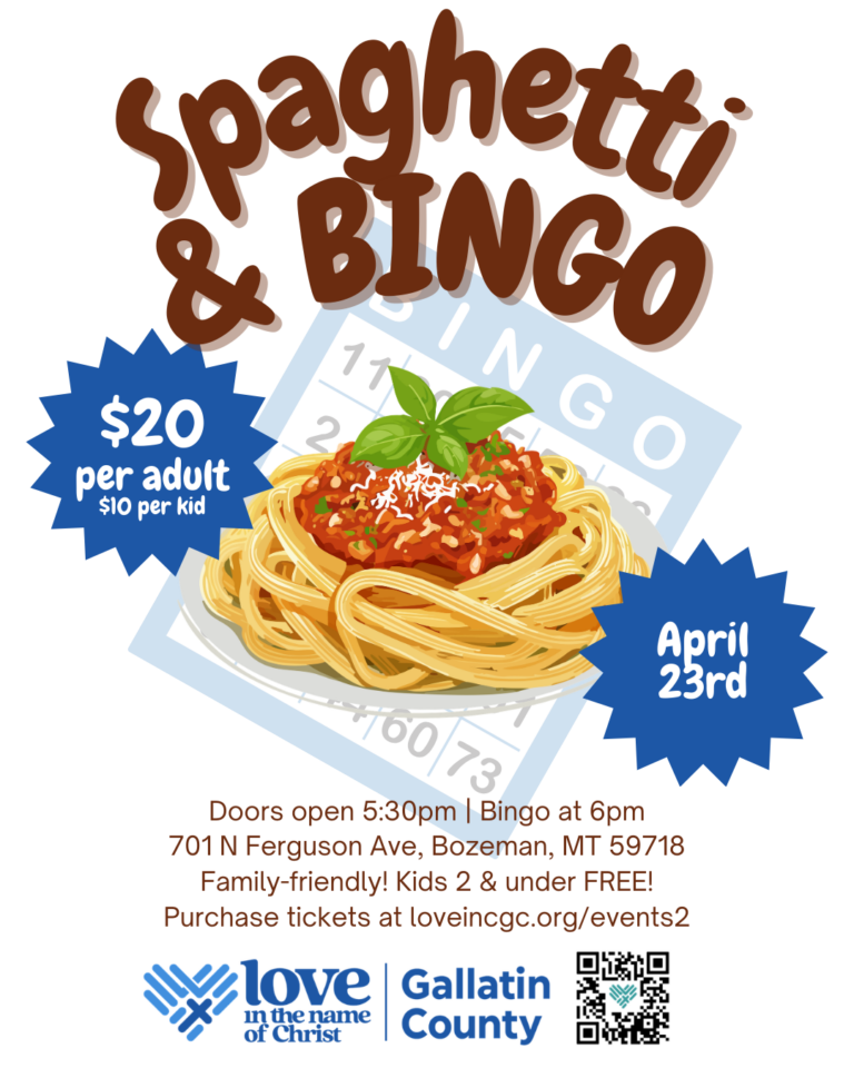 Event flyer with a plate of spaghetti and sauce in front of a bingo card. Large text says “Spaghetti & Bingo.” Event is April 23rd in Bozeman, MT. $20 per adult, $10 per kid, ages 2 and under free. Hosted by Love INC Gallatin County.