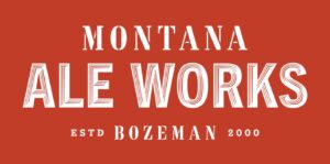 White text on a red background reads: Montana Ale Works. ESTD Bozeman 2000. The design uses bold, stylized fonts with Ale Works emphasized.