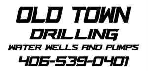 Black text in bold font reads: OLD TOWN DRILLING WATER WELLS AND PUMPS 406-539-0401 on a white background.